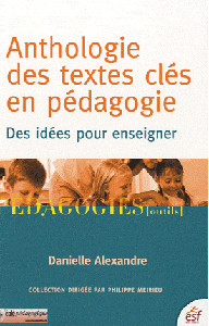 Anthologie des textes clés en pédagogie : des idées pour enseigner